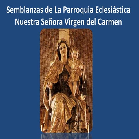 Presentacion templo nuestra señora virgen del carmen