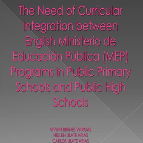 THE NEED OF CURRICULAR INTEGRATION BETWEEN ENGLISH MINISTERIO DE EDUCACIÓN PÚ...