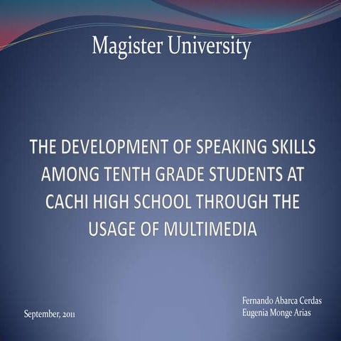 THE DEVELOPMENT OF SPEAKING SKILLS AMONG TENTH GRADE STUDENTS AT CACHI HIGH S...