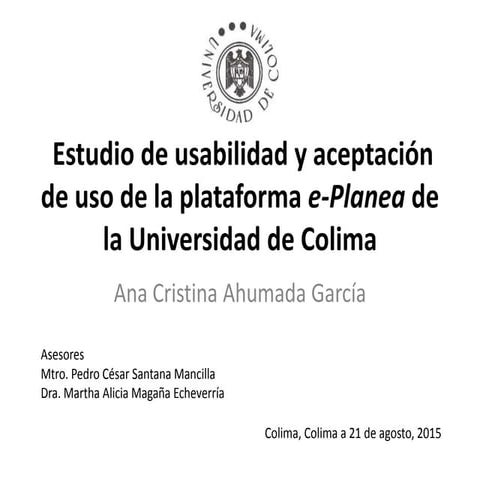 Estudio de usabilidad y aceptación de uso de la plataforma e-Planea de la Uni...