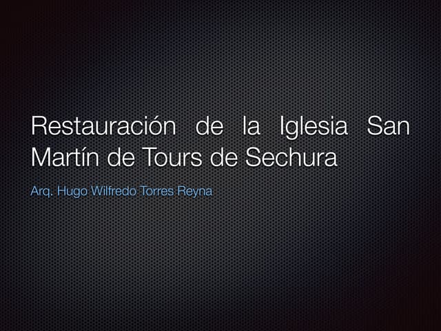 La Restauración de la Iglesia San Martín de Tours de Sechura