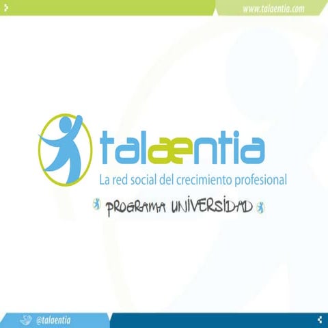 Programa Universidad Talaentia (www.talaentia.com)