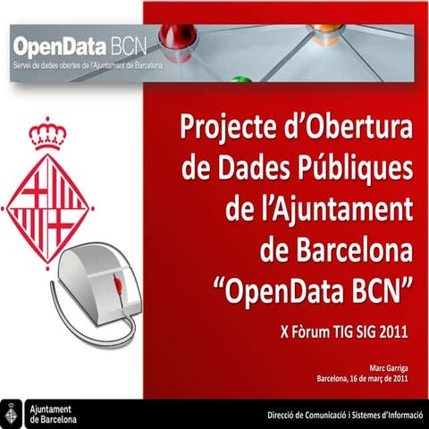 Presentació Servei OpenData BCN en el Fòrum TIG SIG GlobalGeo 11-03-16