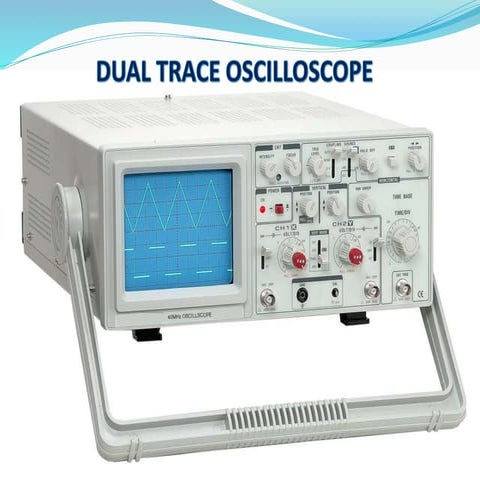Presentaion on dual trace oscilloscope
