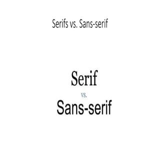 Presentation of SERIF and SAN-SERIF