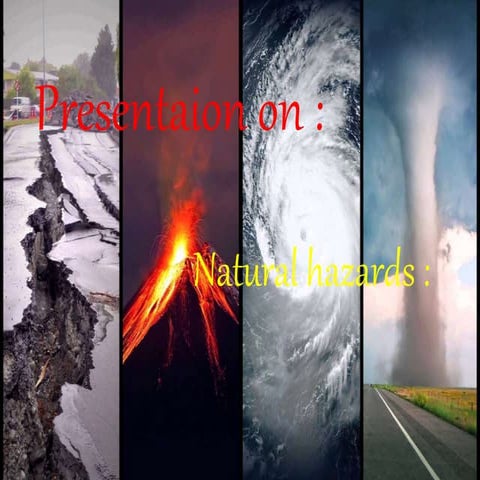 Presentaion on natural hazards