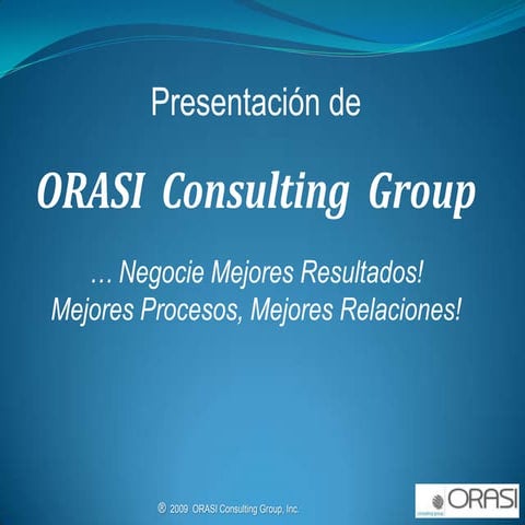ORASI Consulting Group: La Big Picture  Como Ayudamos Como Trabajamos