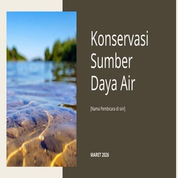 Konservasi Sumber Daya Air: Strategi Terpadu untuk Keberlanjutan | PPTX