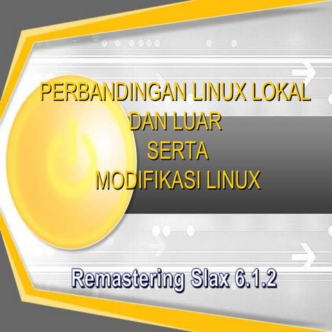 Presentasi linux-remastering-slax-140103230038-phpapp02