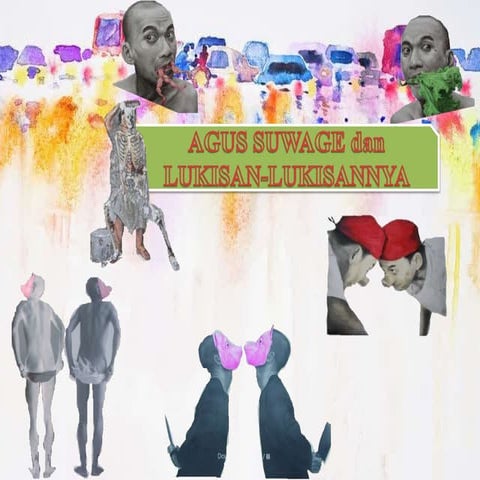 AGUS SUWAGE dan LUKISAN-LUKISANNYA Seni Budaya kelas xi