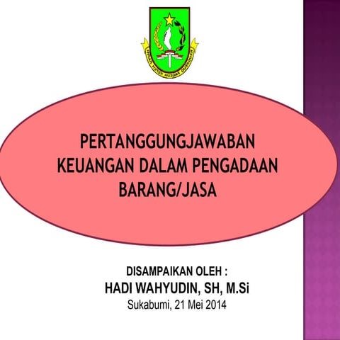 pertanggungjawaban keuangan dalam pengadaan Barang/Jasa.ppt