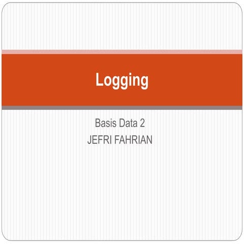 Presentasi bd2 jefri 4.3 logging