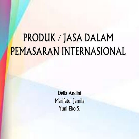 PRODUK DAN JASA DALAM LINGKUP PEMASARAN INTERNASIONAL