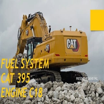 PRESENTASI FUEL SYSTEM CAT 395 (FARDHAN).pptx
