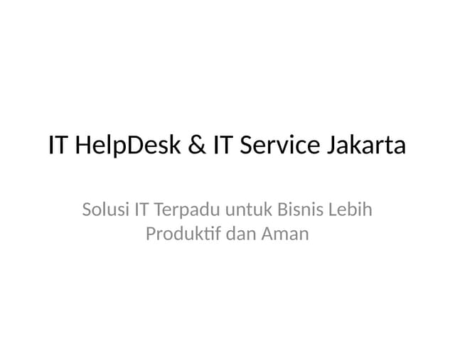 Presentasi_IT_Helpdesk_Service_Jakarta.pptx