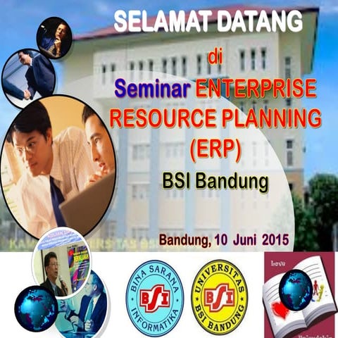 Pengalaman Kanaidi, SE., M.Si (sebagai Pembicara)  "Seminar Enterprise Resource Planning (ERP/SAP)" di Univ. BSi Bandung, 10 Juni 2015