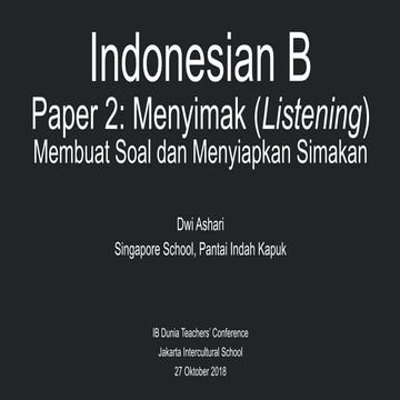 Indonesian B - Membuat Soal dan Menyiapkan Simakan untuk Paper 2