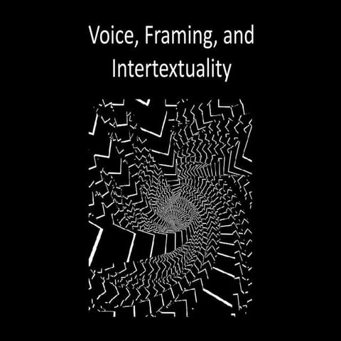 Voice, Framing, & Intertextuallity in Reading. | PPTX