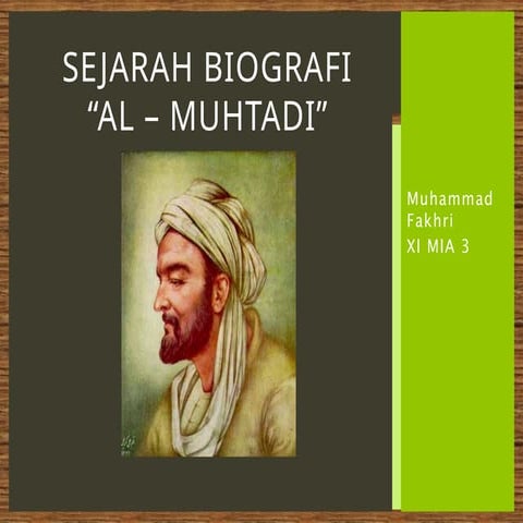 biagrafi and histry of one of abbasiah empire ruler al muhadi.pptx