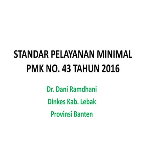 Standar Pelayanan Minimal Bidang Kesehatan - PMK 43/2016