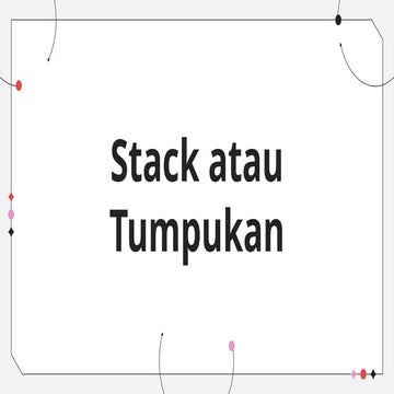 Presentasi Stack atau Tumpukan Dalam Pembelajaran Algoritma.pptx