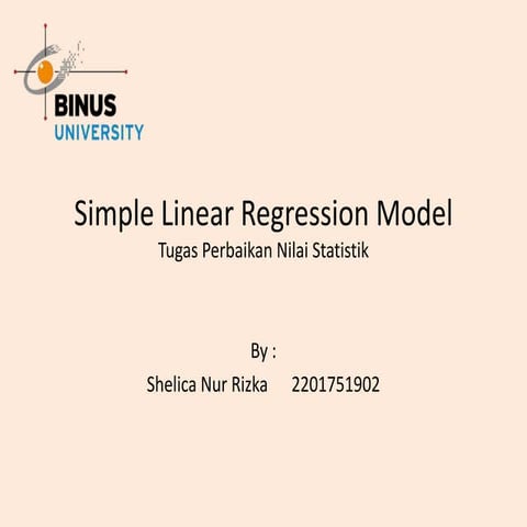 SIMPLE LINEAR REGRESSION MODEL/Abshor.Marantika/Shelica Nur Rizka | PPT