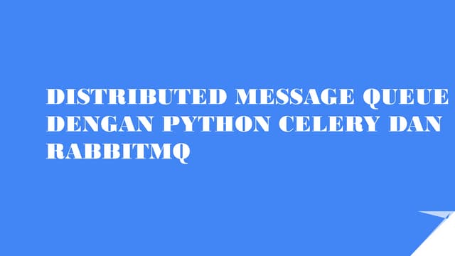 distributed message queue dengan python celery dan rabbitmq
