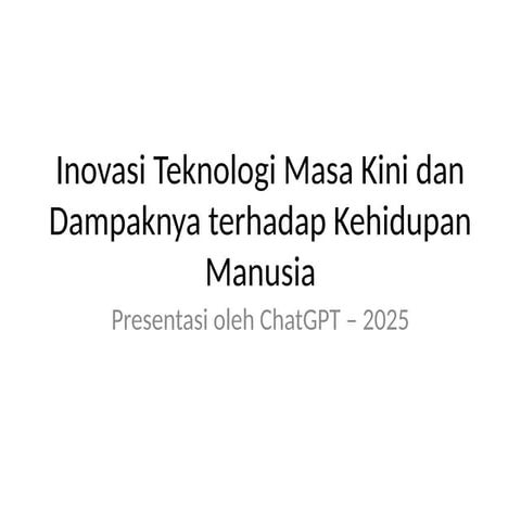 Presentasi_Teknologi_Masa_Kini-dan masa depan.pptx