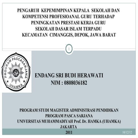 Sidang Tesis PENGARUH  KEPEMIMPINAN KEPALA  SEKOLAH DAN  KOMPETENSI PROFESIOA...