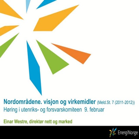 Presentasjon for utenrikskomiteen. Høring nordområdemeldingen