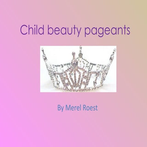 Child beauty pageants power point | PPTX
