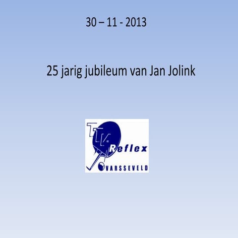 Presentatie 25 jarig jubileum Jan Jolink