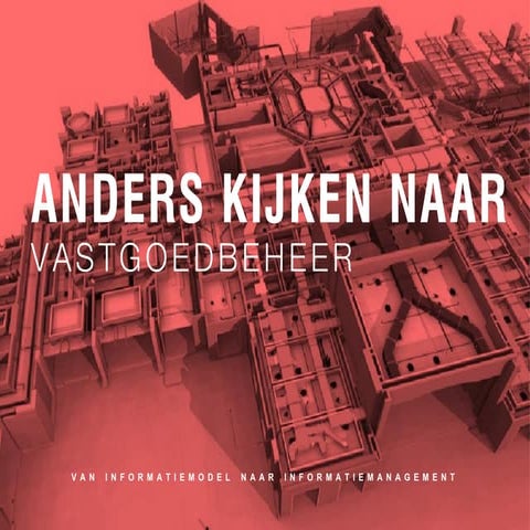 ANDERS KIJKEN NAAR VASTGOEDBEHEER