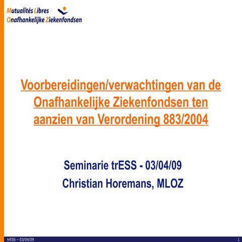 2009 - Voorbereidingen/verwachtingen van de Onafhankelijke Ziekenfondsen ten ...