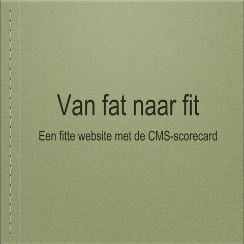 Presentatie cms scorecard fat naar fit - Seminar Overheid Online