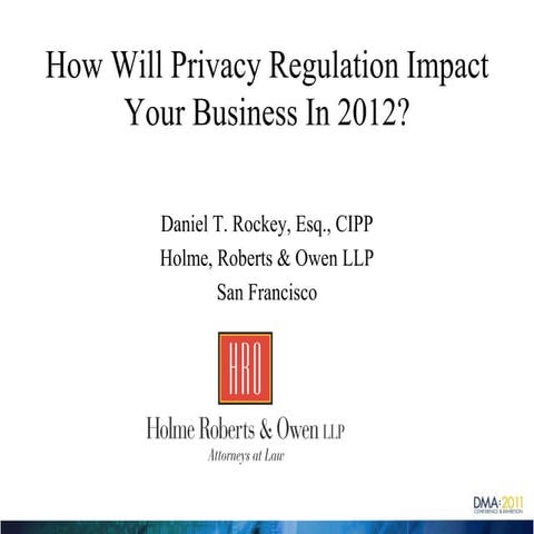 Presentatie dma boston 2011: Welke impact heeft us privacyregulering op uw bu...