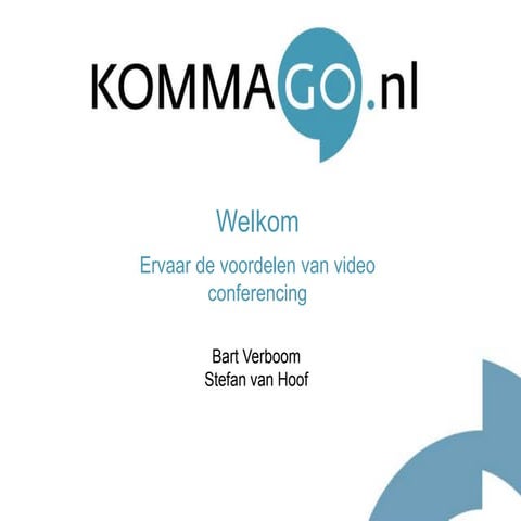 Presentatie komma go  Lifesize