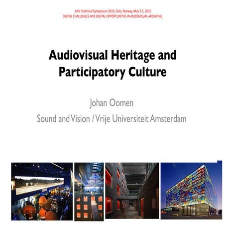 JTS 2010 Presentation 'Audiovisual Heritage and Participatory Culture"