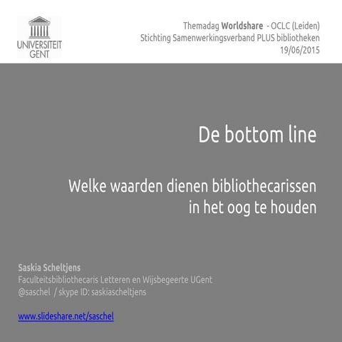 De bottom line: welke waarden dienen bibliothecarissen in het oog te houden