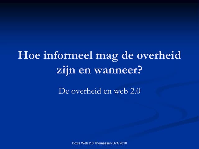 Hoe informeel mag de overheid zijn en wanneer?