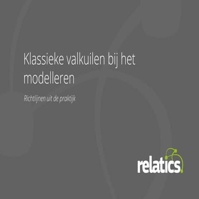 Tom Rupke - Klassieke valkuilen bij het modelleren; richtlijnen voor effectie...