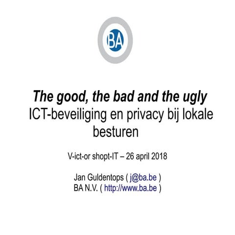 The good, the Bad & the Ugly : ICT-beveiliging en privacy bij lokale besturen