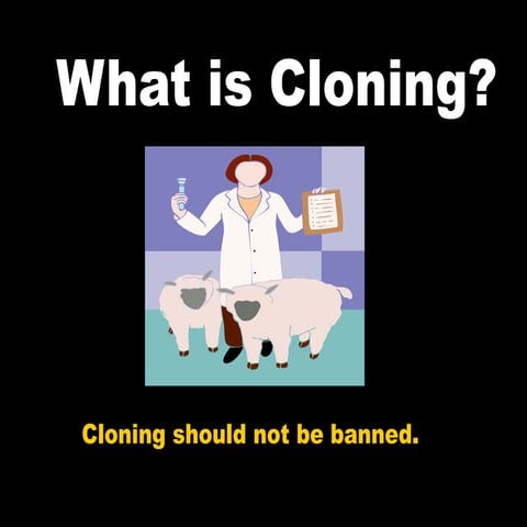 Cloning Presentation