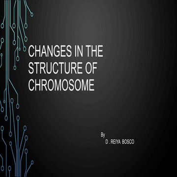 chromosomal aberrations and changes in the structure of chromosomes