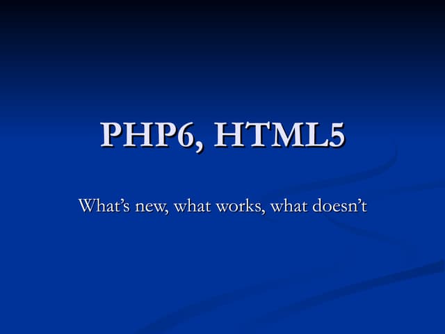 PHP6 and HTML5