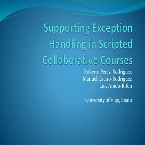 ICALT 2010: Supporting Exception Handling in Scripted Collaborative Courses