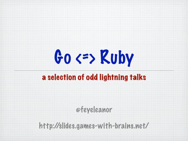 Go &lt;-> Ruby