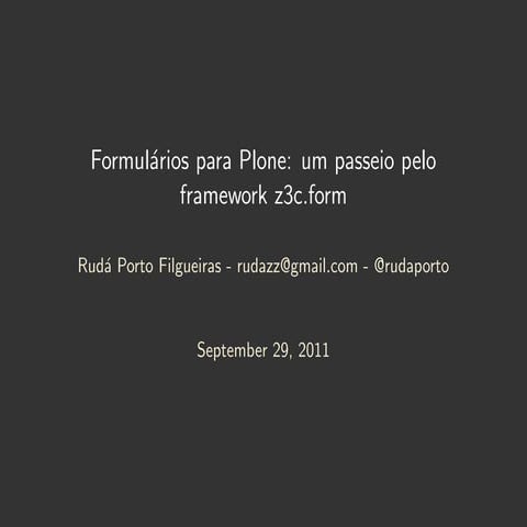 Formulários para Plone: um passeio pelo framework z3c.form