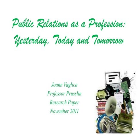 Public Relations as a Profession: Yesterday, Today and Tomorrow