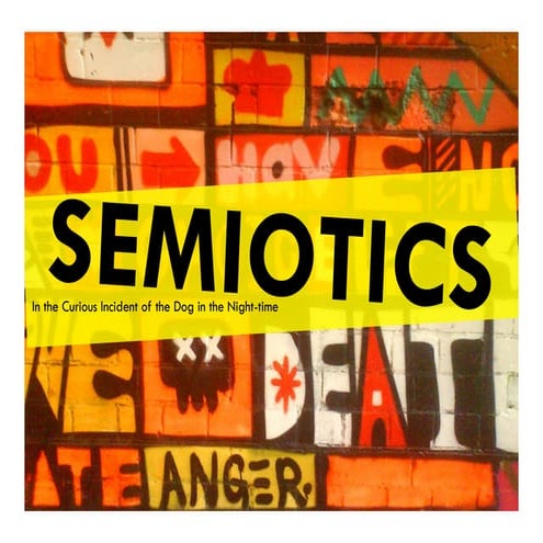 Semiotics in the Curious Incident of the Dog in the Nighttime by Mark Haddon.